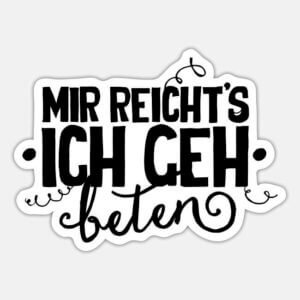 Christen online Shop 2 Design mit dem deutschen Spruch "Mir reicht's ich gehe Beten" von JSIGN.